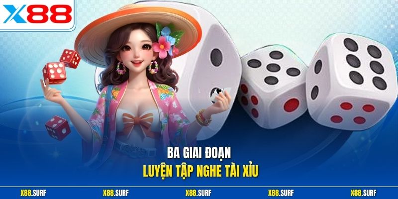 Cách Nghe Hột Tài Xỉu - Kinh Nghiệm Luyện Nghe Thực Tế 3 Ba giai đoạn luyện tập nghe tài xỉu