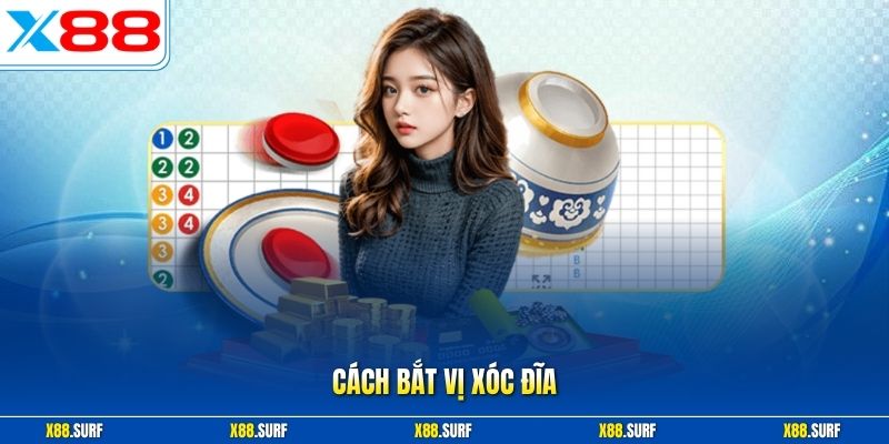 Cách bắt vị xóc đĩa