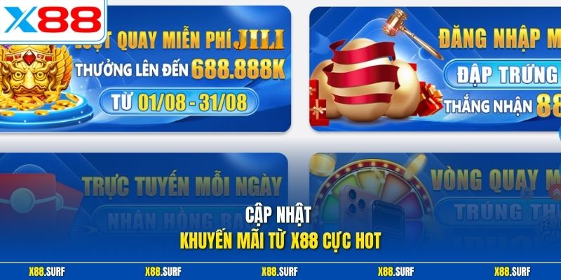 X88 25 Cập nhật khuyến mãi từ X88 cực hot