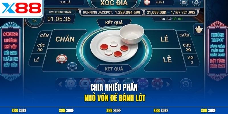 Cách Bắt Vị Xóc Đĩa Hiệu Quả - Tuân Thủ Tư Duy Kỷ Luật Cao 2 Chia nhiều phần nhỏ vốn để đánh lót