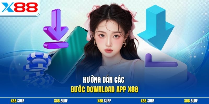 Tải app X88 2 Hướng dẫn các bước download app X88