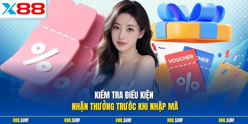 Kiểm tra điều kiện nhận thưởng trước khi nhập mã