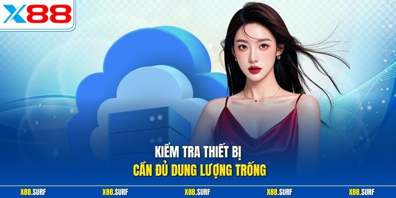 Kiểm tra thiết bị cần đủ dung lượng trống
