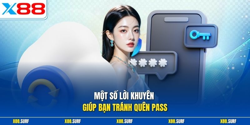 Đăng nhập X88 3 Một số lời khuyên giúp bạn tránh quên pass