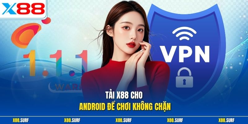 Tải X88 cho Android để chơi không chặn