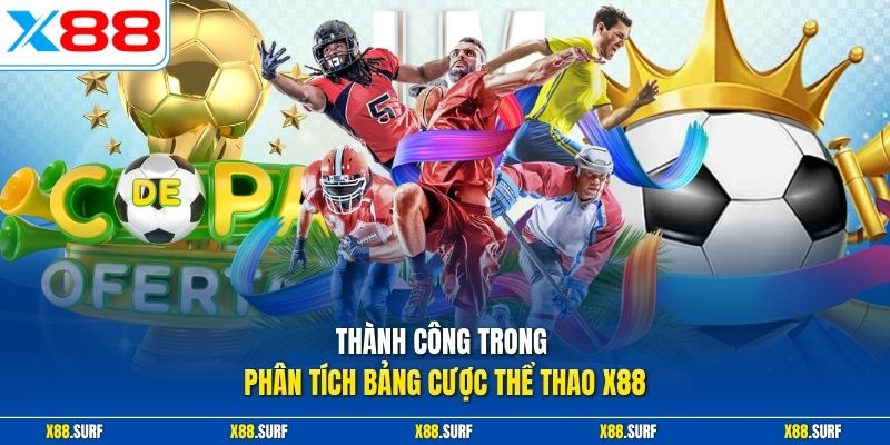 Thành công trong phân tích bảng cược thể thao X88